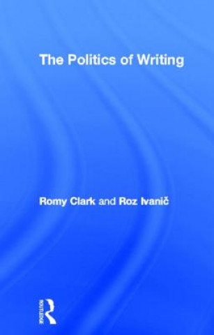 Könyv Politics of Writing Roz Ivanic