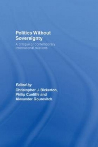 Kniha Politics Without Sovereignty Christopher Bickerton