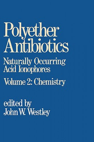 Kniha Polyether Antibiotics John W. Westley