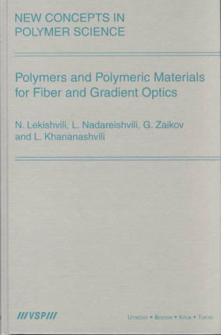 Knjiga Polymers and Polymeric Materials for Fiber and Gradient Optics L. M. Khananashvili