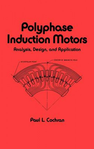 Książka Polyphase Induction Motors, Analysis Paul Cochran