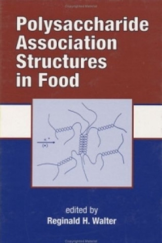 Książka Polysaccharide Association Structures in Food Reginald H. Walter