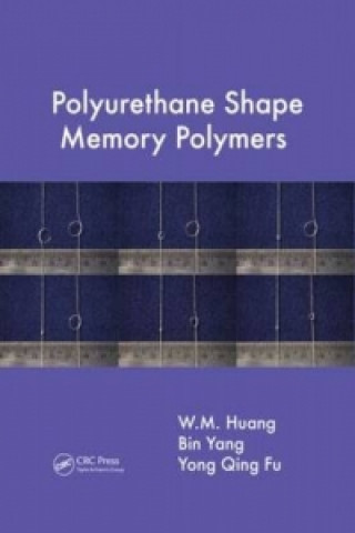 Książka Polyurethane Shape Memory Polymers W. M. Huang