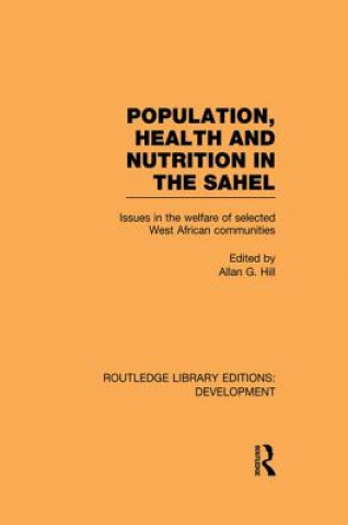 Könyv Population, Health and Nutrition in the Sahel Allan G. Hill