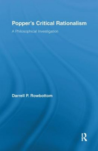 Kniha Popper's Critical Rationalism Darrell P. Rowbottom