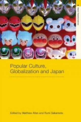 Kniha Popular Culture, Globalization and Japan 