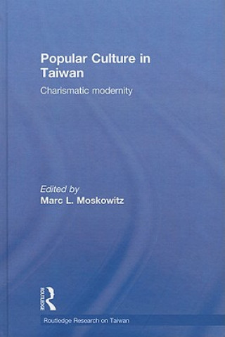 Könyv Popular Culture in Taiwan Marc L. Moskowitz