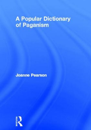 Könyv Popular Dictionary of Paganism Joanne Pearson