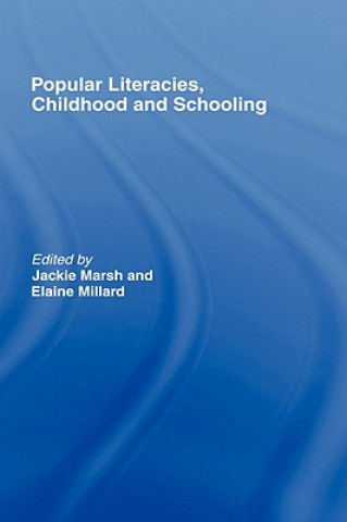 Kniha Popular Literacies, Childhood and Schooling Elaine Millard