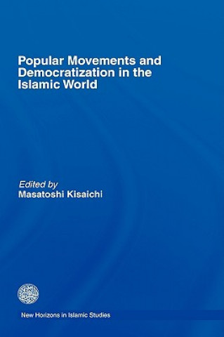 Kniha Popular Movements and Democratization in the Islamic World 