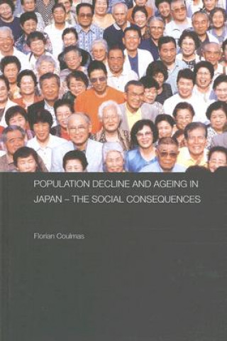 Kniha Population Decline and Ageing in Japan - The Social Consequences Florian Coulmas