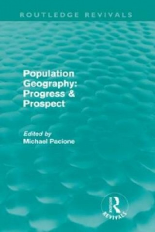 Kniha Population Geography: Progress & Prospect (Routledge Revivals) Michael Pacione