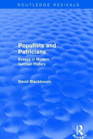 Knjiga Populists and Patricians (Routledge Revivals) David Blackbourn