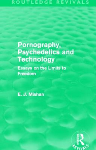 Книга Pornography, Psychedelics and Technology (Routledge Revivals) E. J. Mishan