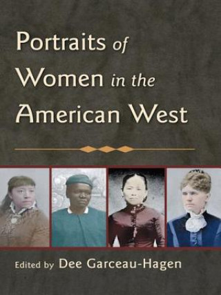 Kniha Portraits of Women in the American West Dee Garceau-Hagen