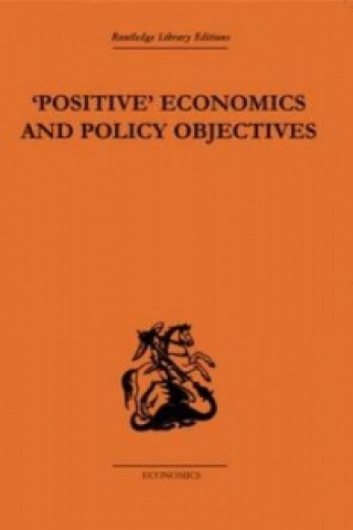 Buch Positive Economics and Policy Objectives T.W. Hutchison