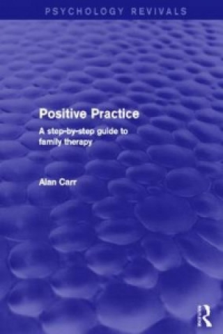 Carte Positive Practice (Psychology Revivals) Alan Carr