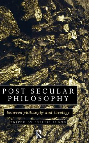 Knjiga Post-Secular Philosophy Phillip Blond