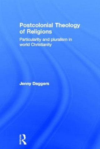 Книга Postcolonial Theology of Religions Jenny Daggers