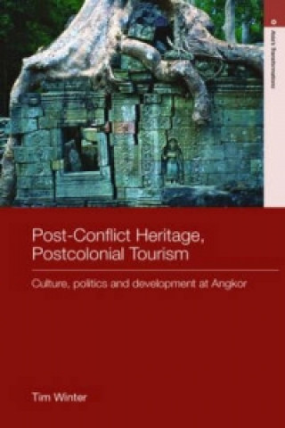 Knjiga Post-Conflict Heritage, Postcolonial Tourism Tim Winter