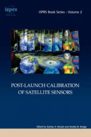 Książka Post-Launch Calibration of Satellite Sensors Amelia M. Budge