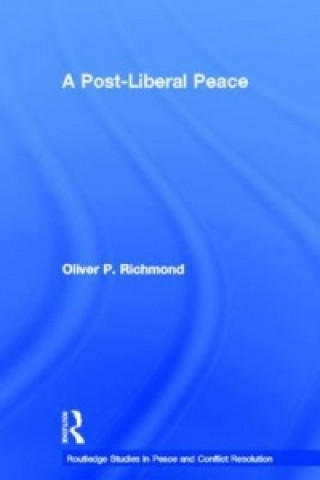 Kniha Post-Liberal Peace Oliver P. Richmond