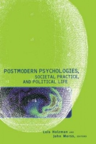 Carte Postmodern Psychologies, Societal Practice, and Political Life 