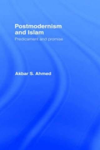 Carte Postmodernism and Islam Akbar S. Ahmed