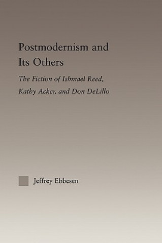 Kniha Postmodernism and Its others Jeffrey Ebbeson