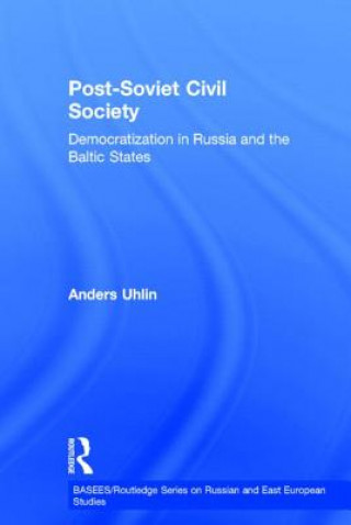 Kniha Post-Soviet Civil Society Anders Uhlin