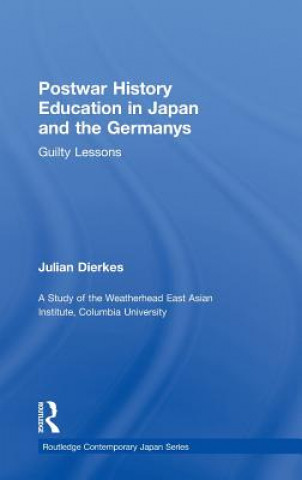 Kniha Postwar History Education in Japan and the Germanys Julian Dierkes