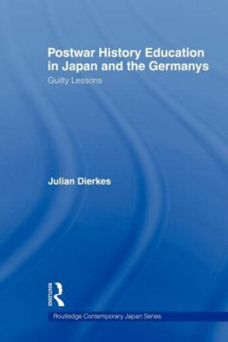 Kniha Postwar History Education in Japan and the Germanys Dierkes