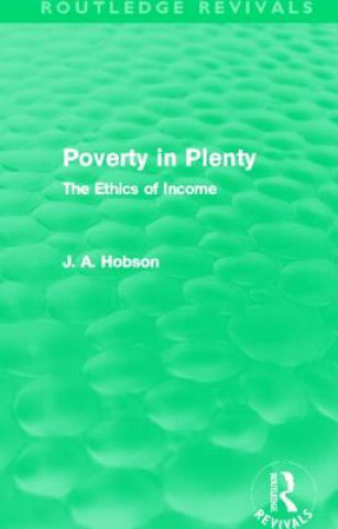 Książka Poverty in Plenty (Routledge Revivals) J. A. Hobson