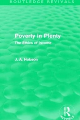 Carte Poverty in Plenty (Routledge Revivals) J. A. Hobson