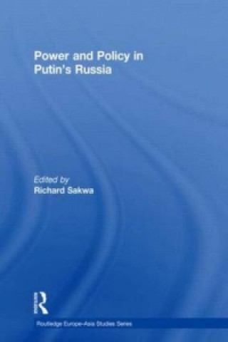 Knjiga Power and Policy in Putin's Russia Richard Sakwa