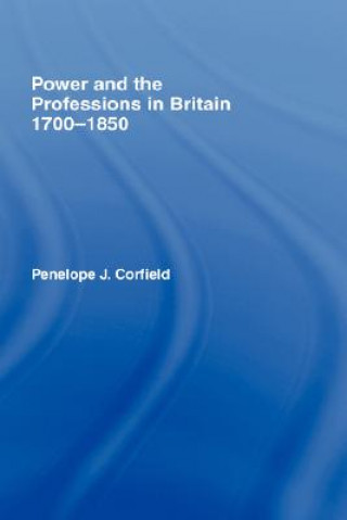 Книга Power and the Professions in Britain 1700-1850 Penelope J. Corfield