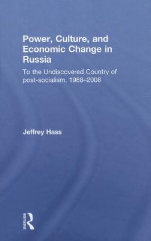 Książka Power, Culture, and Economic Change in Russia Jeffrey K. Hass