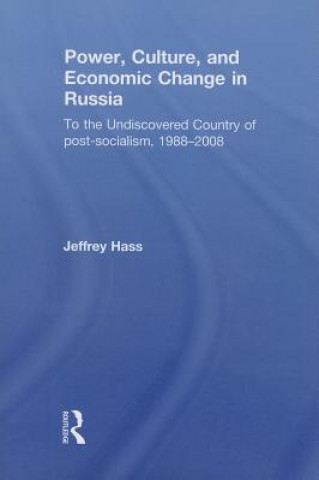 Książka Power, Culture, and Economic Change in Russia Jeffrey K. Hass