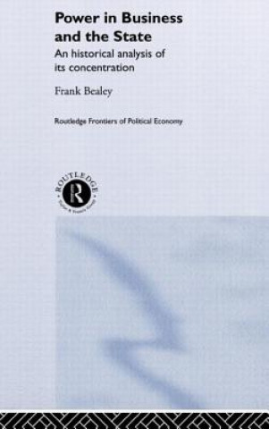 Kniha Power in Business and the State Frank Bealey