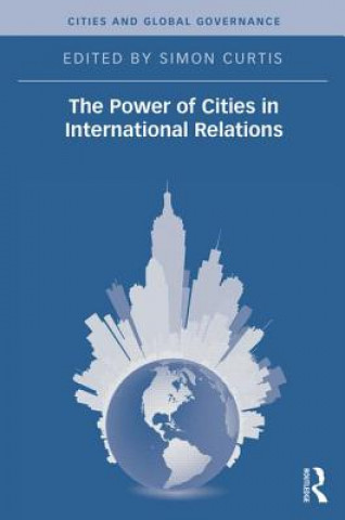 Kniha Power of Cities in International Relations 