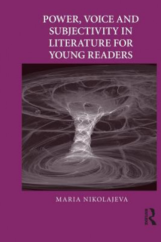 Libro Power, Voice and Subjectivity in Literature for Young Readers Nikolajeva