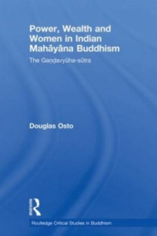 Książka Power, Wealth and Women in Indian Mahayana Buddhism Douglas Osto