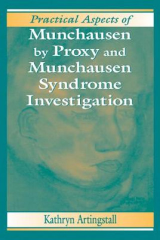 Carte Practical Aspects of Munchausen by Proxy and Munchausen Syndrome Investigation Kathryn Artingstall