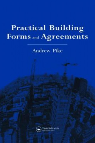 Könyv Practical Building Forms and Agreements Andrew Pike