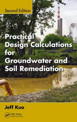 Könyv Practical Design Calculations for Groundwater and Soil Remediation Jeff Kuo