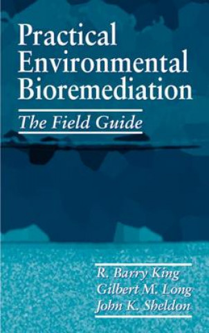 Knjiga Practical Environmental Bioremediation John K. Sheldon