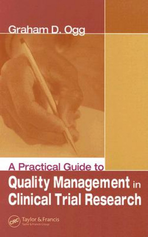 Carte Practical Guide to Quality Management in Clinical Trial Research Graham Ogg
