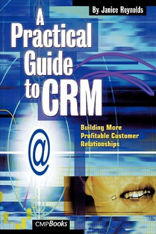 Книга Practical Guide to CRM Janice Reynolds