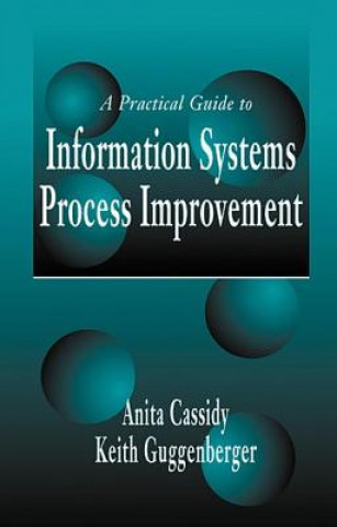 Knjiga Practical Guide to Information Systems Process Improvement Keith Guggenberger
