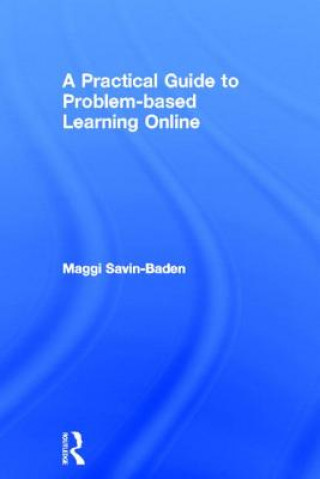 Könyv Practical Guide to Problem-Based Learning Online Maggi Savin-Baden